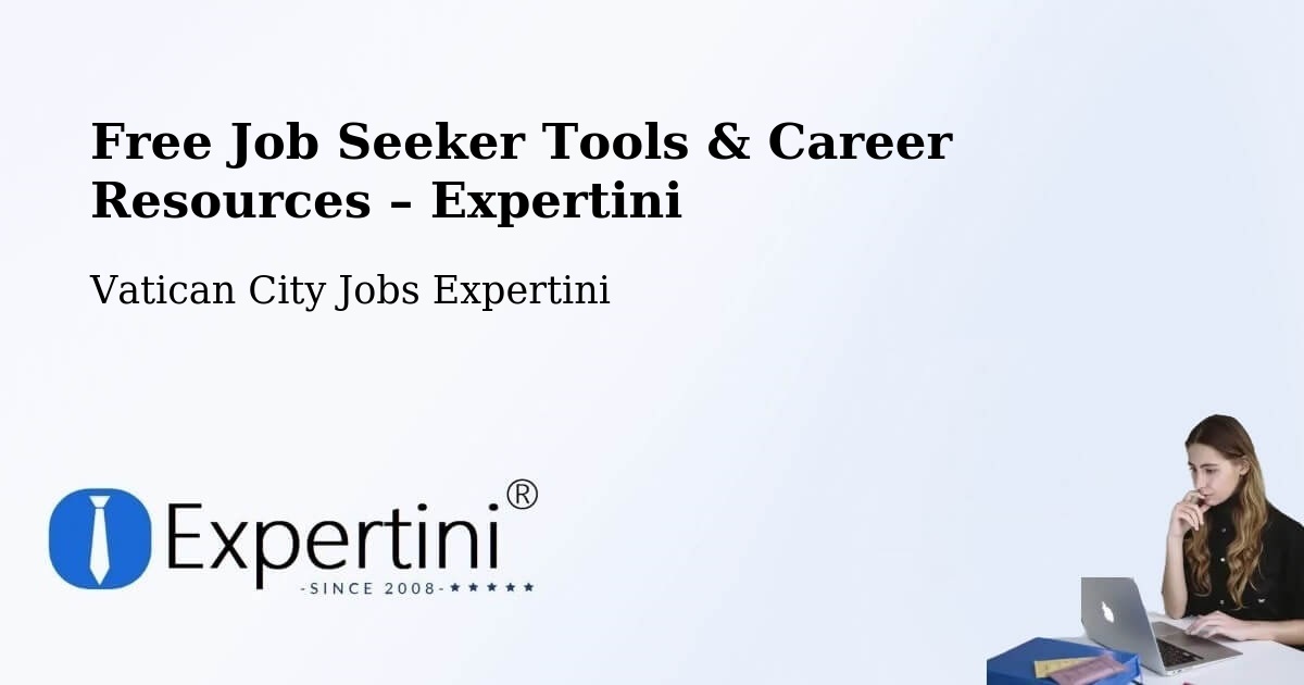 Free Job Seeker Tools & Career Resources – Vatican City - Vatican City, Vatican City Jobs Expertini