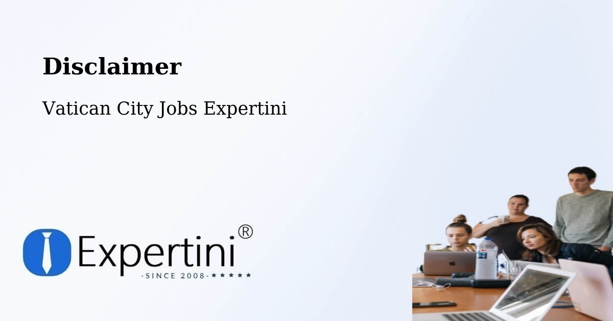 Disclaimer – Vatican City - Vatican City Jobs Expertini