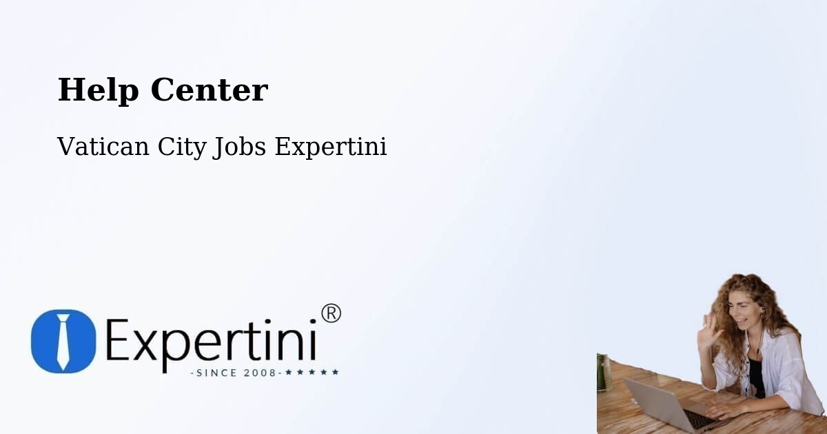 Help Center – Vatican City - Vatican City Jobs Expertini
